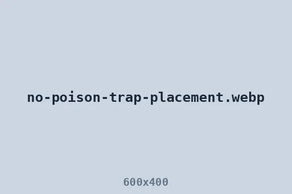 Targeted trap placement — never poison